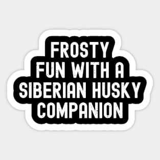 Frosty Fun with a Siberian Husky Companion Sticker